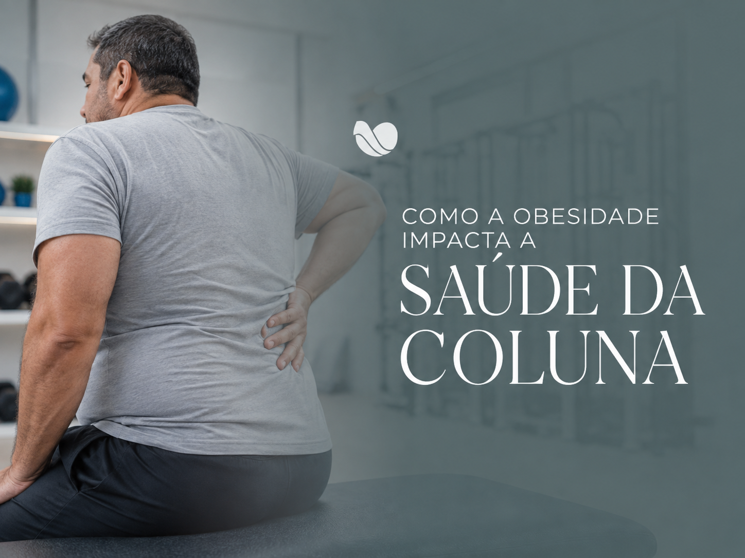 Como a obesidade impacta a saúde da coluna: entenda os riscos e como prevenir