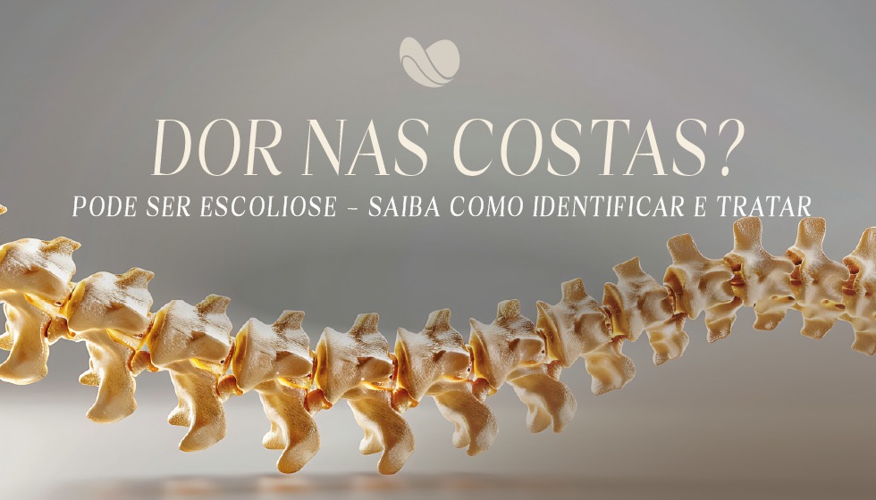 Dor nas Costas? Pode ser Escoliose – Saiba Como Identificar e Tratar