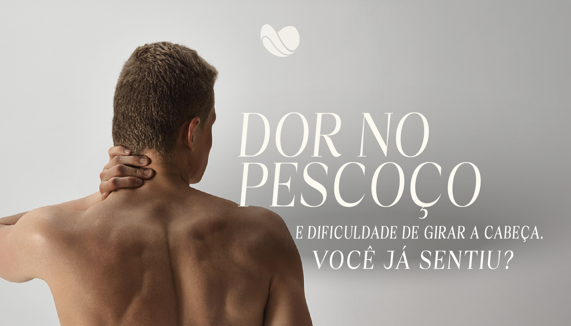 Dor no pescoço e dificuldade de girar a cabeça: você já sentiu isso?