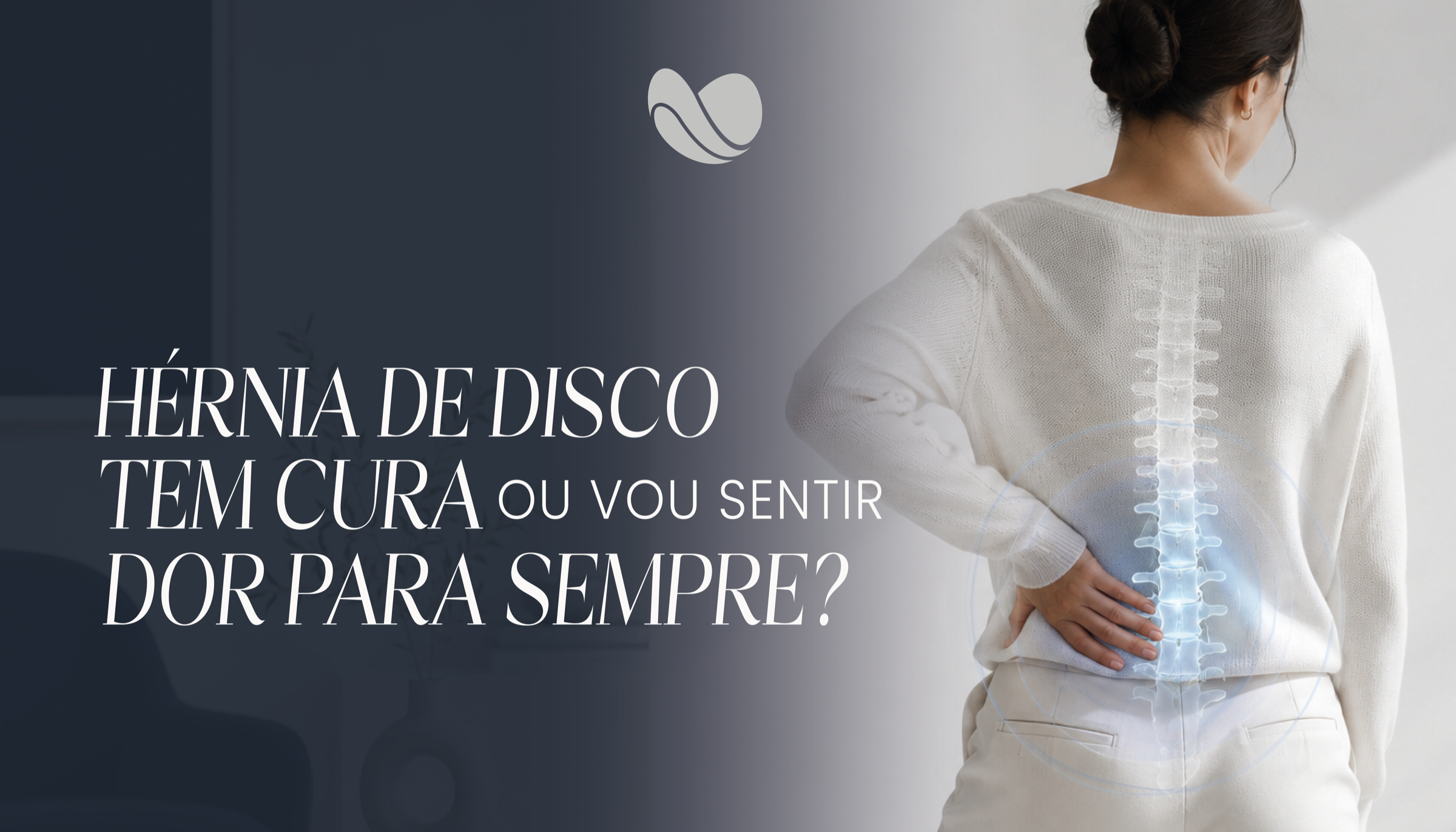 Hérnia de disco tem cura ou vou sentir dor para sempre