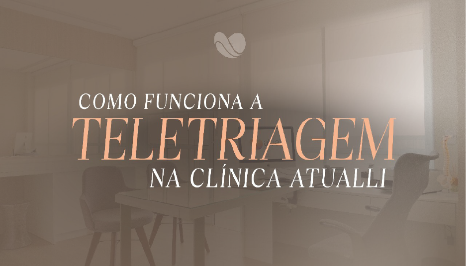 A teletriagem Atualli é o nosso cuidado desde o primeiro contato