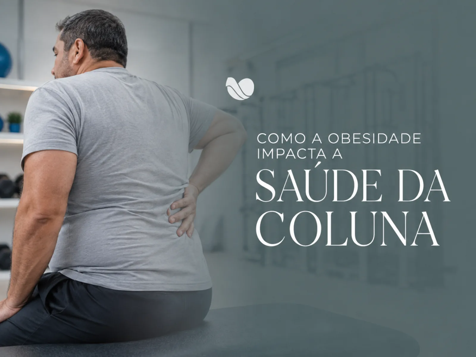 Como a obesidade impacta a saúde da coluna: entenda os riscos e como prevenir