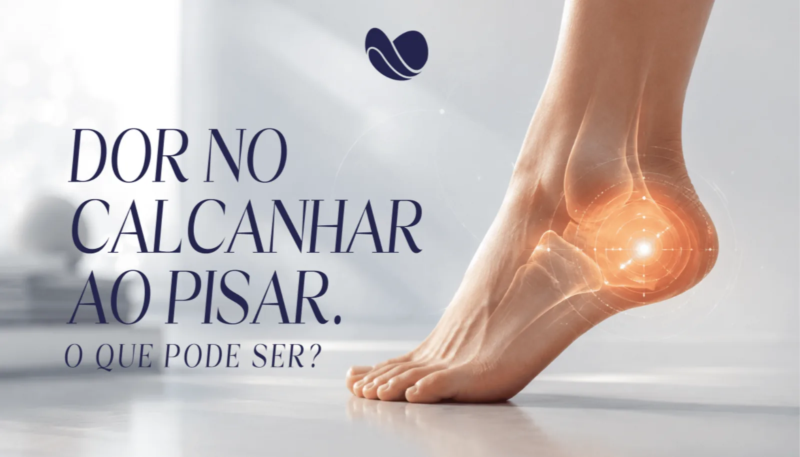 Dor no calcanhar ao pisar. O que pode ser?