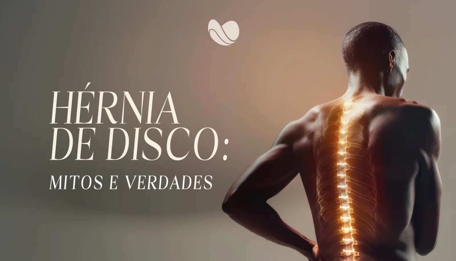 Hérnia de disco: mitos e verdades