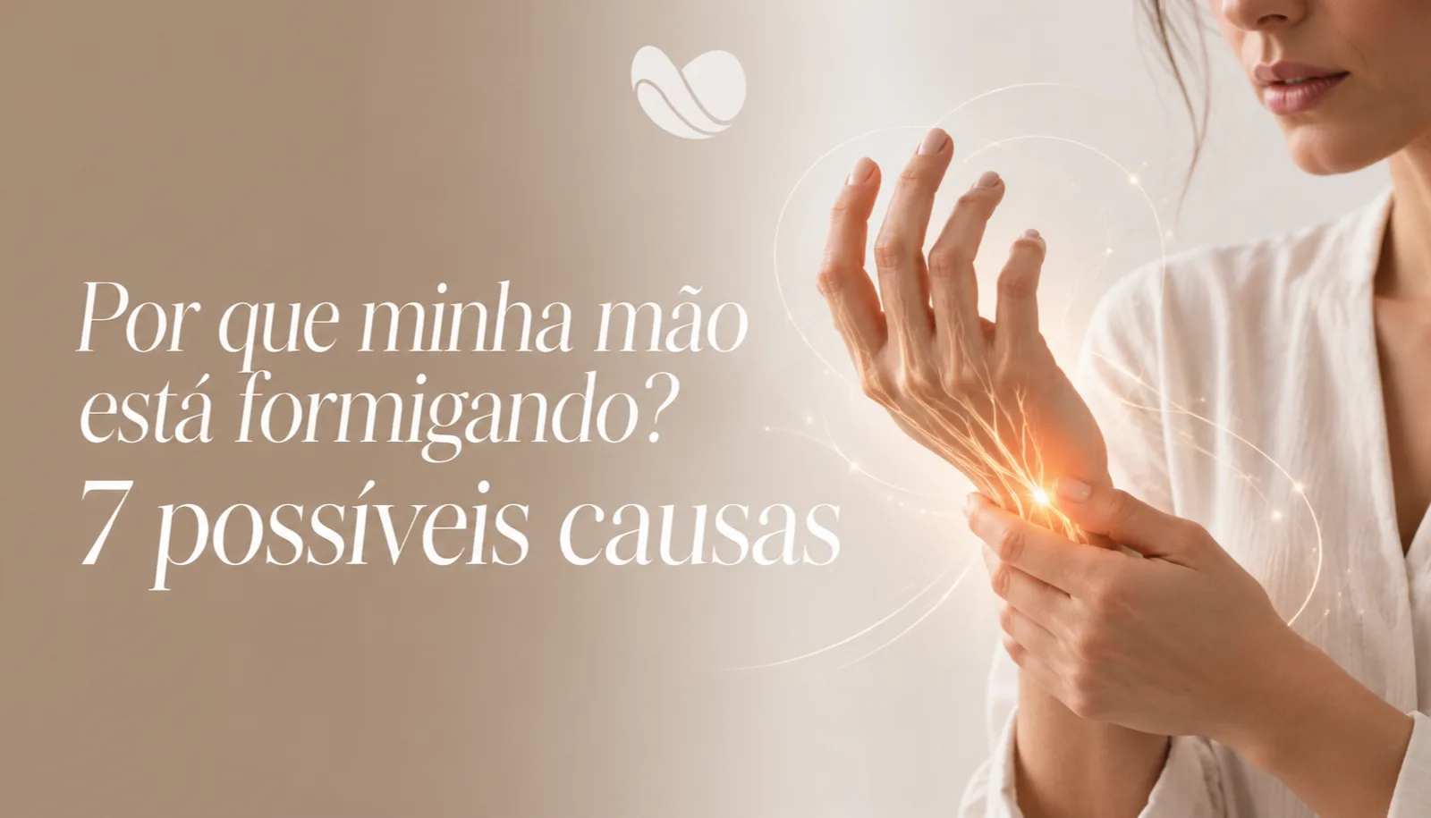 Por que minha mão está formigando? 7 possíveis causas